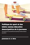 Politique du sport et des loisirs comme éducation émancipatrice de la jeunesse