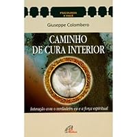 Caminho De Cura Interior - Interacao Com O Verdadeiro Eu E A Forca Esp (Em Portuguese do Brasil) 853560118X Book Cover