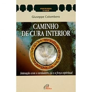 Paperback Caminho De Cura Interior - Interacao Com O Verdadeiro Eu E A Forca Esp (Em Portuguese do Brasil) [Portuguese_Brazilian] Book