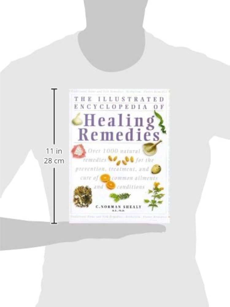 The Illustrated Encyclopedia of Healing Remedies: Shealy, C