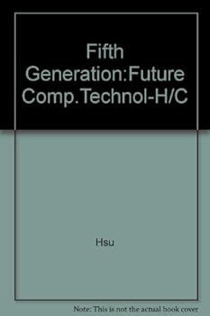 Hardcover The fifth generation: The future of computer technology Book