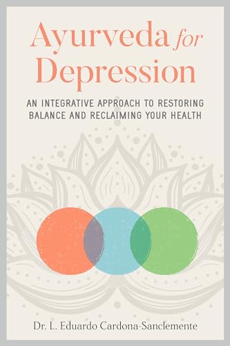 Ayurveda for Depression: An Integrative Approach to Restoring Balance and