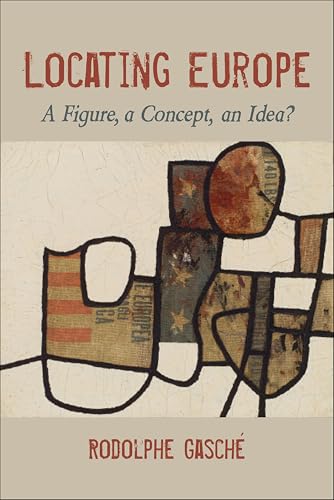  Locating Europe: A Figure, a Concept, an Idea? (Studies in Continental Thought) (English Edition)