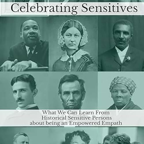 Celebrating Sensitives: How Sensitivity Shaped Our World cover art