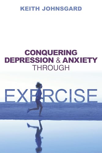 Conquering Depression and Anxiety Through Exercise