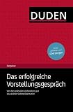 Duden Ratgeber – Das erfolgreiche Vorstellungsgespräch: Von der optimalen Vorbereitung zur souveränen Selbstpräsentation