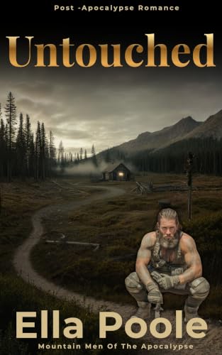 Untouched: High-Heat Post-Apocalypse Romance (Mountain Men Of The Apocalypse)