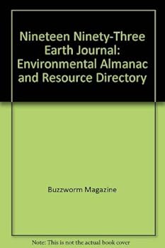 Paperback Nineteen Ninety-Three Earth Journal: Environmental Almanac and Resource Directory Book