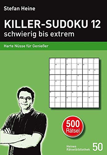 Killer-Sudoku 12 - schwierig bis extrem: Harte Nüsse für Genießer