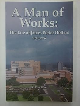 Unknown Binding A Man Of Works: The Life of James Porter Holler 1899-1976 Book