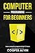 Computer Programming For Beginners: Learn The Basics of Java, SQL, C, C++, C#, Python, HTML, CSS and Javascript
