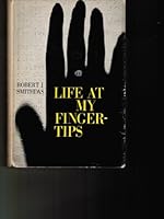 Life at my fingertips B0007DNHD2 Book Cover