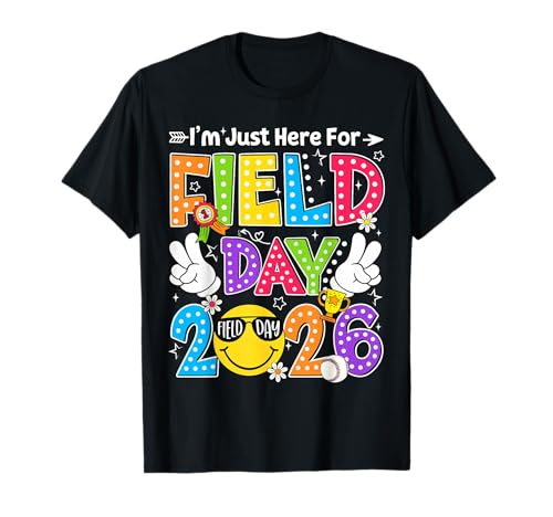 Just Here for Field Day Fun Day 2026 Game Day Teacher Kids T-Shirt