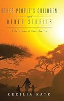 Other People’s Children and Other Stories: A Collection of Short Stories 1496997093 Book Cover