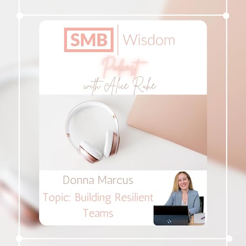Building a Resilient Team with Donna Marcus
