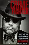 The Crime Fighter: Putting the Bad Guys Out of Business