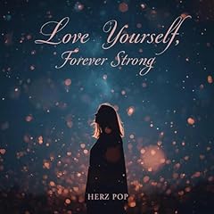 Love Yourself, Forever Strong