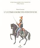 gerard crociani vallauris  L\'ultimo Esercito Pontificio