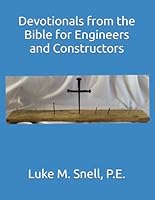 Devotionals from the Bible for Engineers and Constructors B0D7TY3Y4S Book Cover