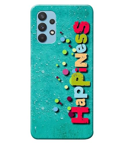 Image of Happiness Happy Printed Hard Back Case Cover Compatible for Samsung Galaxy A32 (Multicolor) - D1670