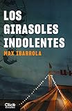 Los girasoles indolentes (Novela Thriller Suspense)