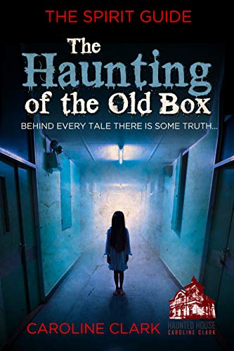 The Haunting of the Old Box (The Spirit Guide)