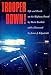 Trooper Down!: Life and Death on the Highway Patrol
