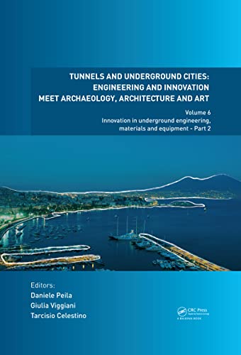 Tunnels and Underground Cities: Engineering and Innovation Meet Archaeology, Architecture and Art: Volume 6: Innovation in Underground Engineering, Materials and Equipment - Part 2