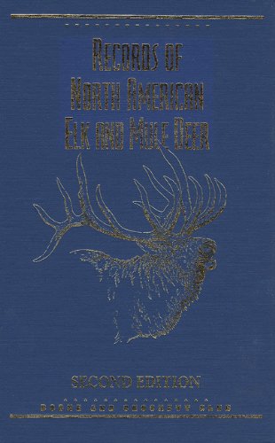 Records of North American Elk & Mule Deer, 2nd Edition: Susan Reneau ...
