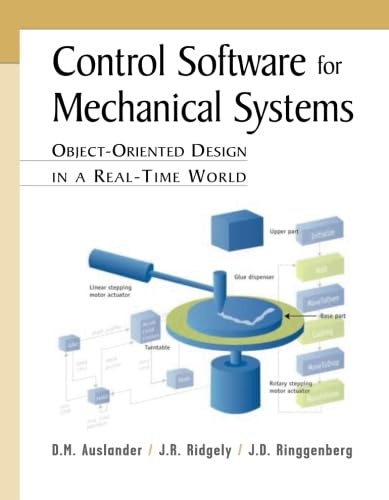 Control Software for Mechanical Systems: Object-Oriented Design in a Real-Time World: Object-Oriented Design in a Real-Time World
