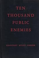 Ten Thousand Public Enemies B0006AMRNM Book Cover