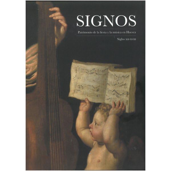Signos Livre sur l'histoire de la musique et des fetes a Huesca du XIIe au XVIIIe siecle