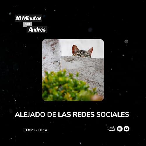 T5. E14. Alejado de las Redes Sociales