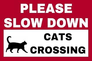 Please Slow Down Cats Crossing Sign Safety for Indoor Outdoor Use, Metal Sign 12x16 Inch