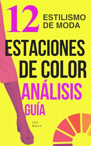 Cuál es mi Colorimetría?: Guía de Análisis de las 12 Estaciones de Color