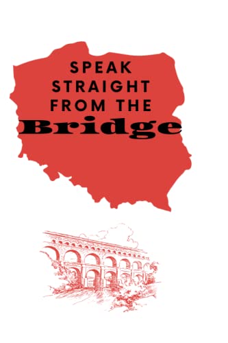Speak Straight From The Bridge: Polish Quotes Notebook, White Paper with margins, 6 × 9 inches, 120 pages for Kids, Teens, and Adults.
