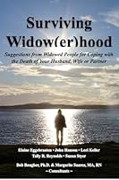 Surviving Widowhood: Suggestions from Widowed People to You for Coping with the Death of Your Husband, Wife or Partner 0996869212 Book Cover