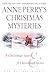 Anne Perry's Christmas Mysteries: Two Holiday Novels