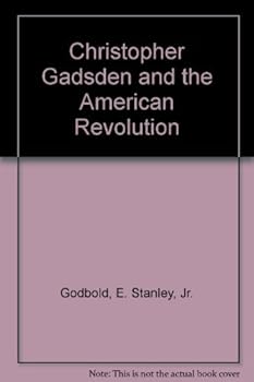 Hardcover Christopher Gadsden and the American Revolution Book