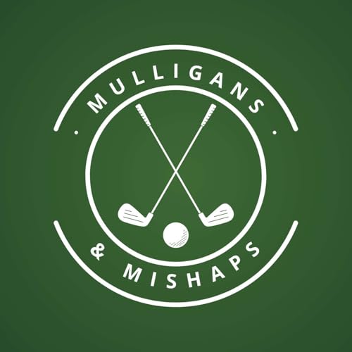 Mulligans & Mishaps Ep2: You're Not Walking Out With a Check, with Tim McLoughlin