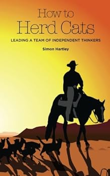 Paperback How To Herd Cats: Leading a Team of Independent Thinkers Book