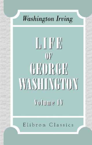 Life of George Washington: Volume 4