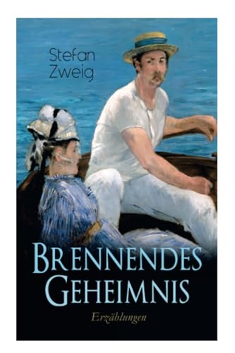 Brennendes Geheimnis. Erzählungen: Eine feinsinnige psychologische Schilderung des Erlebens eines Zwölfjährigen, Edgar, der mit der Welt der Erwachsenen, Liebe und Sex, konfrontiert wird