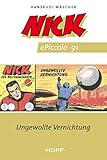  Nick ePiccolo-Comic 91: Ungewollte Vernichtung (Nick Piccolo 51-100)