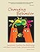 Changing Behavior: Immediately Transform Your Relationships with Easy to Learn, Proven Communication Skills (Black and White edition)