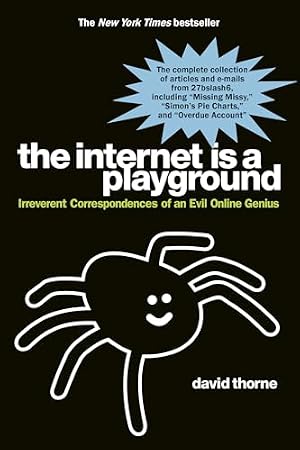 Book cover The Internet is a Playground: Irreverent Correspondences of an Evil Online Genius