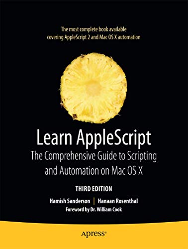 Learn AppleScript: The Comprehensive Guide to Scripting and Automation on Mac OS X