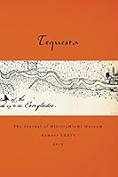 Tequesta: The Journal of HistoryMiami Museum (LXXVIII) 1795523913 Book Cover