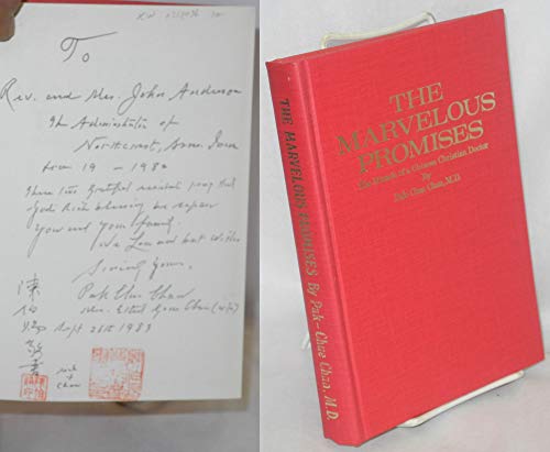The MARVELOUS PROMISES. The Miracle of a Chinese Christian Doctor. The True Life Story of Modern Faith in Action Through Dr. Chan and Promise, Inc. As Told by Pak-Chue Chan, M.D. to Wayne T. Messerly and Patricia Lounsbury Bliss.