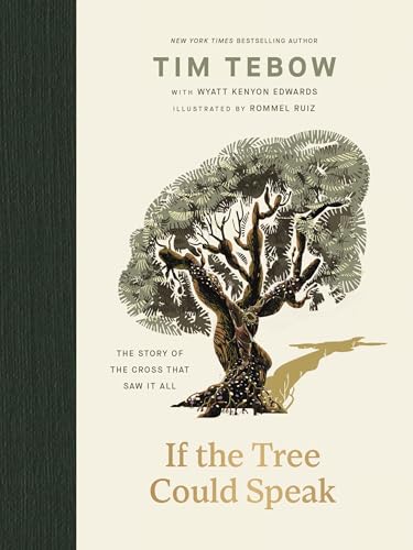 If the Tree Could Speak: The Story of the Cross That Saw It All – The Perfect Christian Gift for...